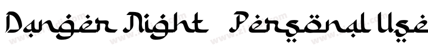 Danger Night   Personal Use字体转换